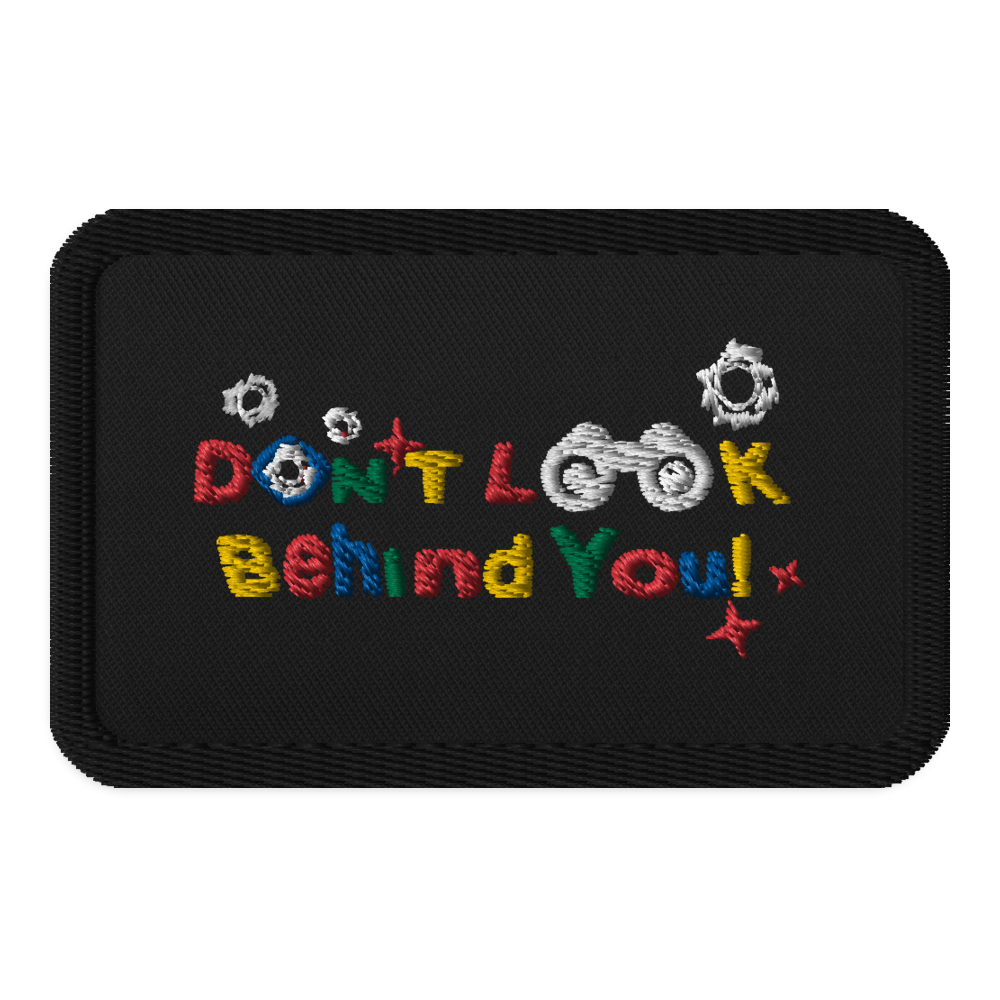 DON'T LOOK BEHIND YOU. TEXT LOGO PATCH