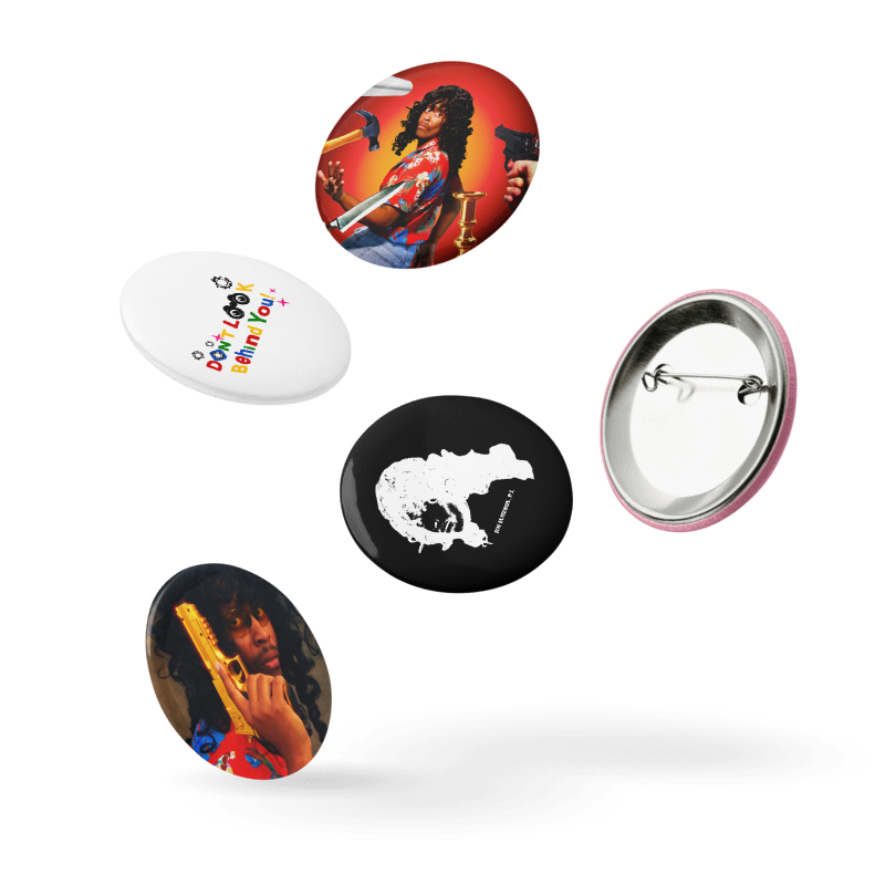 DON'T LOOK BEHIND YOU. BUTTON PINS